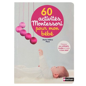 60 activités selon la pédagogie Montessori